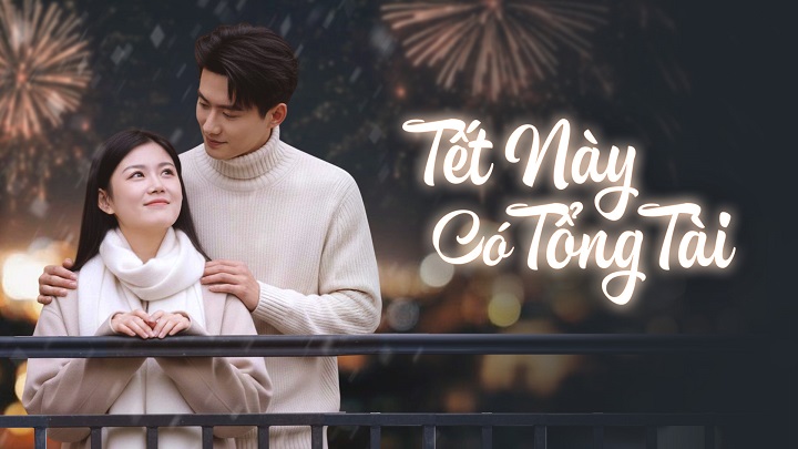 Tết Này Có Tổng Tài